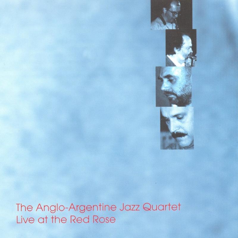 Picture of The Anglo-Argentine Jazz Quartet - Live at the Red Rose
