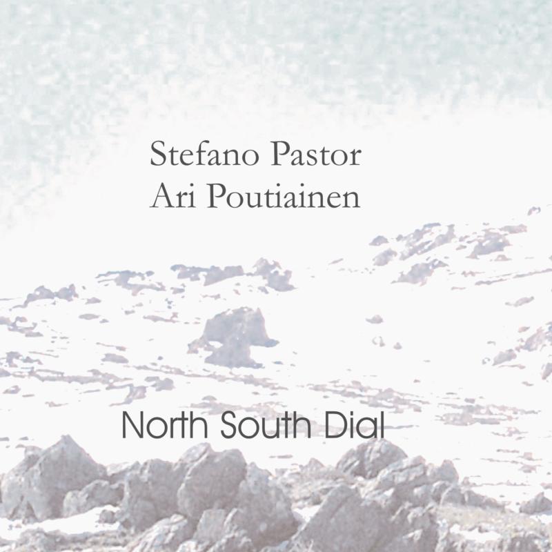 Picture of Stefano Pastor & Ari Poutiainen - North South Dial