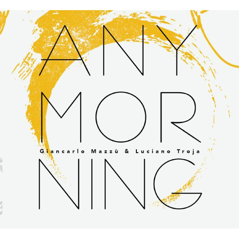 Picture of Giancarlo Mazzu & Luciano Troja - Any Morning