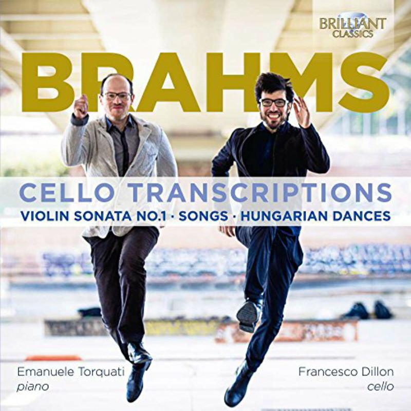 Picture of Francesco Dillon; Emanuele Torquati - Brahms: Cello Transcriptions, Violin Sonata No.1, Songs, Hungarian Dances