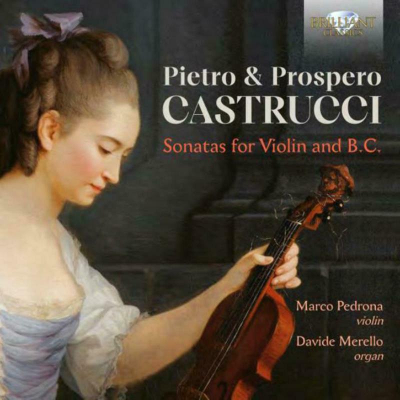 Picture of Marco Pedrona / Davide Merello - Pietro & Prospero Castrucci: Sonatas For Violin And B.C.