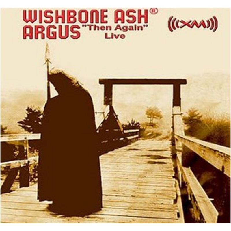 Picture of Wishbone Ash - Argus Then Again Live