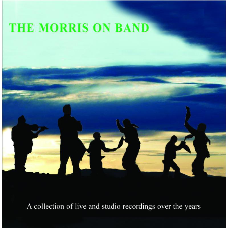 Picture of The Morris On Band - A Collection Of Live And Studio Recordings Over The Years