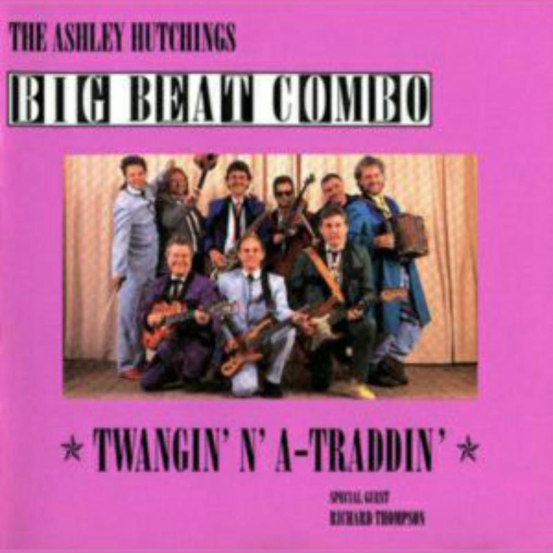 Picture of The Ashley Hutchings Big Beat Combo - Twangin' 'N' A-Traddin' Revisited