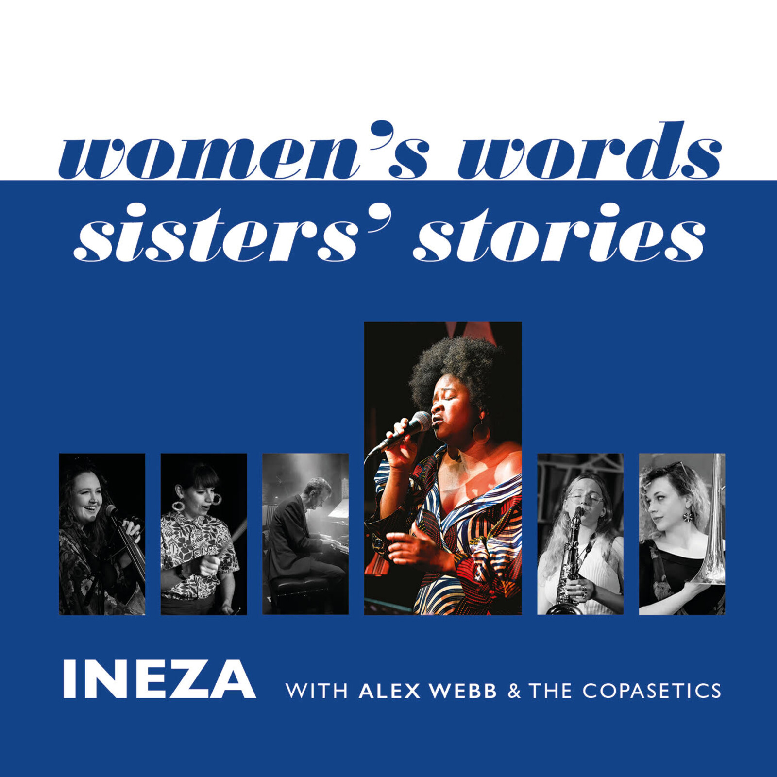Picture of Ineza with The Alex Webb & The Copasetics - Women's Words - Sisters' Stories