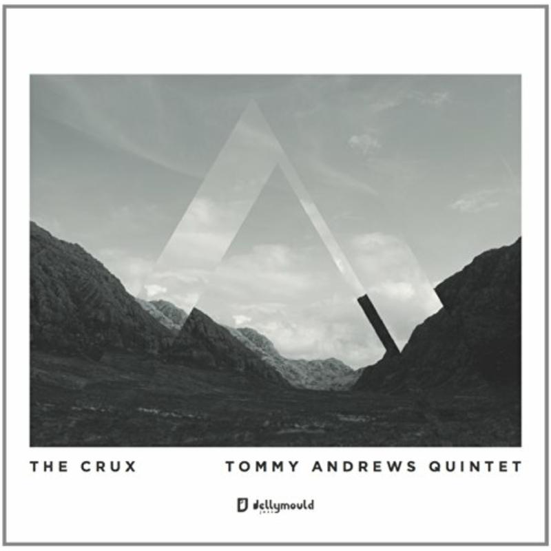 Picture of Tommy Andrews Quintet - The Crux