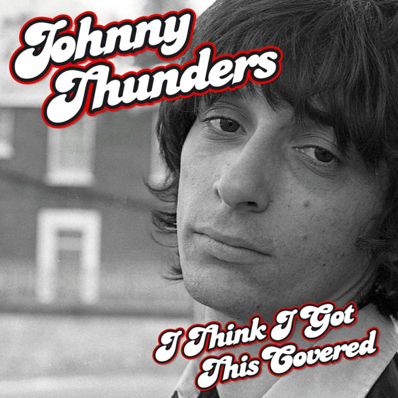 Picture of Johnny Thunders - I Think I've Got This Covered