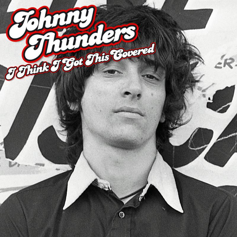 Picture of Johnny Thunders - I Think I've Got This Covered
