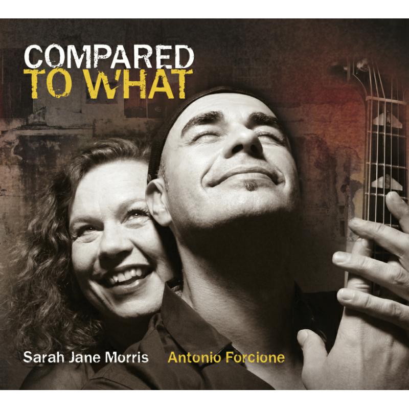 Picture of Sarah Jane Morris & Antonio Forcione - Compared To What