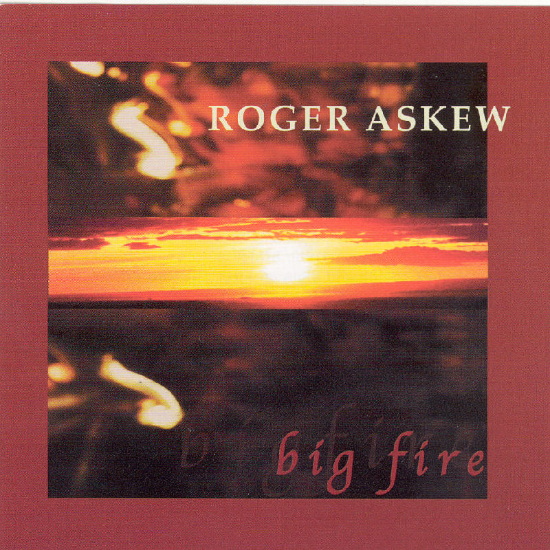 Picture of Roger Askew - Big Fire