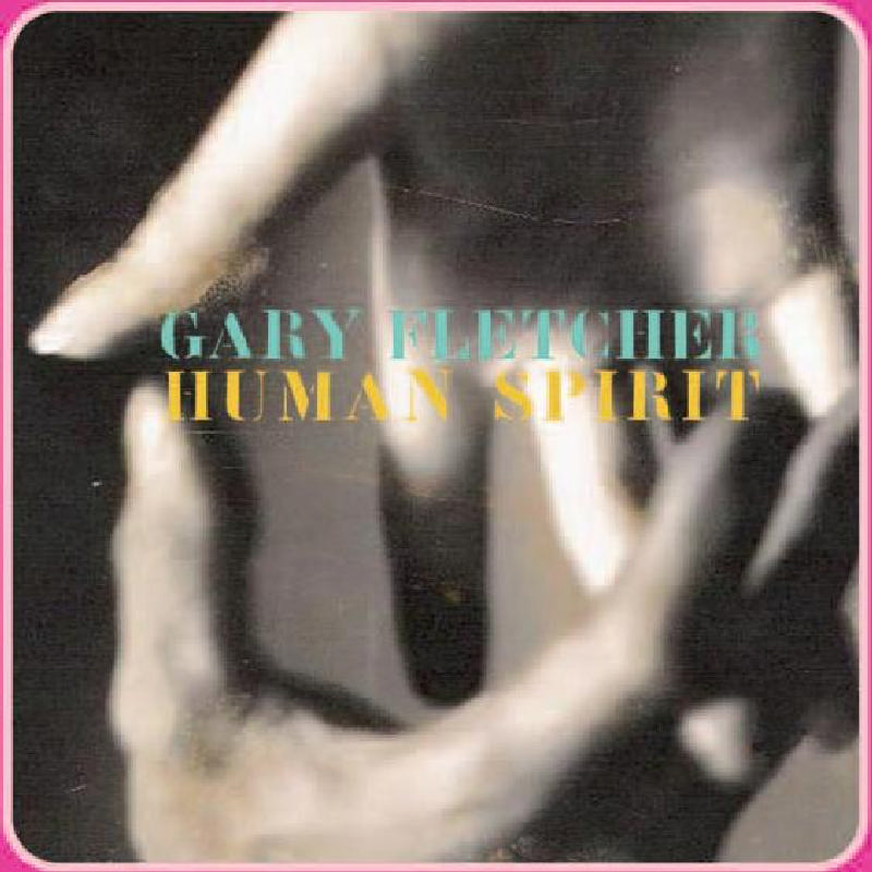 Picture of Gary Fletcher - Human Spirit