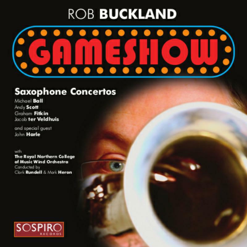 Picture of Rob Buckland:John Harle - Gameshow: Saxophone Concertos