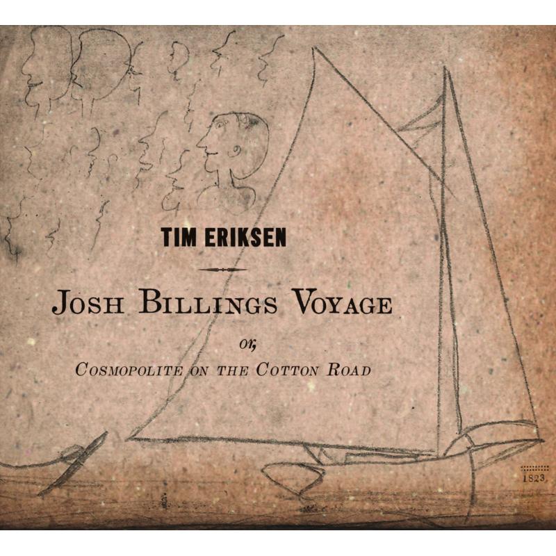 Picture of Tim Eriksen - Josh Billings Voyage Or, Cosmopolite On The Cotton Road
