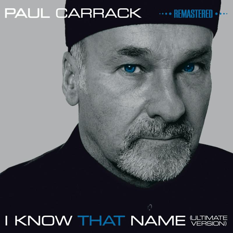Picture of Paul Carrack - I Know That Name (Ultimate Version Remastered Edition)