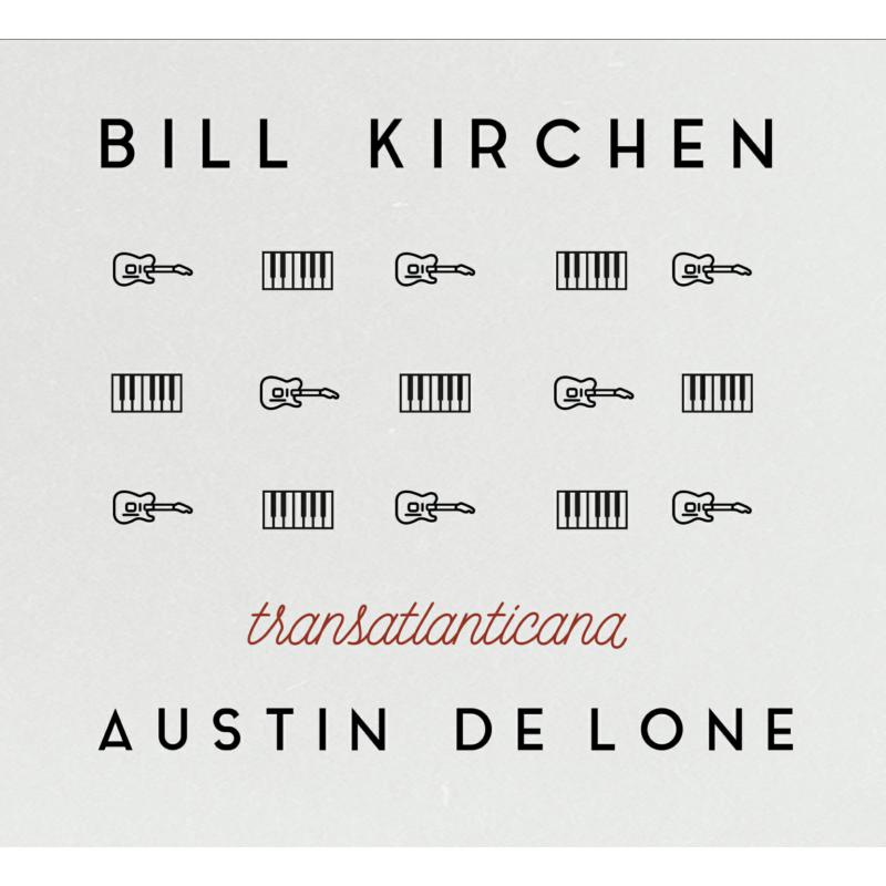 Picture of Bill Kirchen & Austin De Lone - Transatlanticana (UK Edition)
