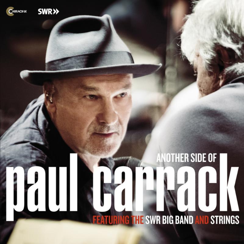 Picture of Paul Carrack - Another Side Of Paul Carrack Featuring The SWR Big Band And Strings