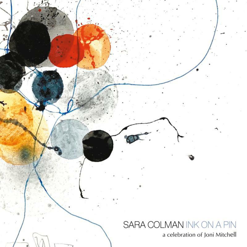 Picture of Sara Colman - Ink On A Pin - A Celebration Of Joni Mitchell