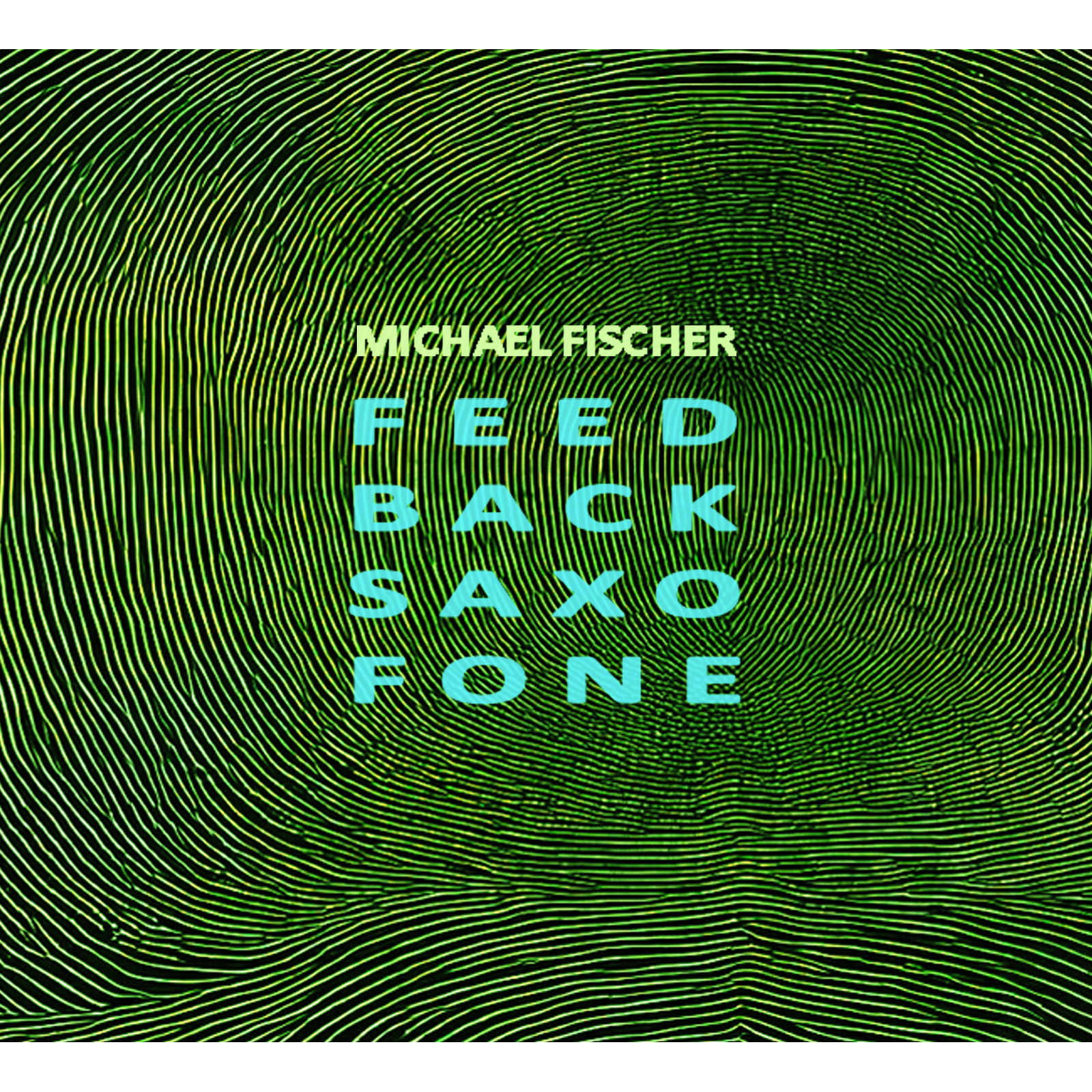 Picture of Michael Fischer - Feed Back Saxo Fone