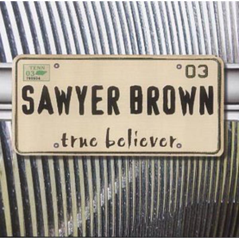 Picture of Sawyer Brown - True Believer