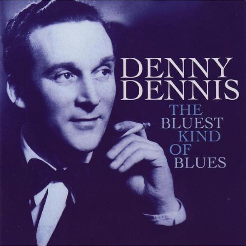 Picture of Denny Dennis - The Bluest Kind Of Blues