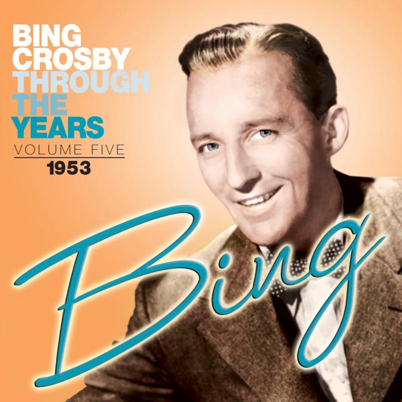 Picture of Bing Crosby - Through The Years Volume 5: 1953