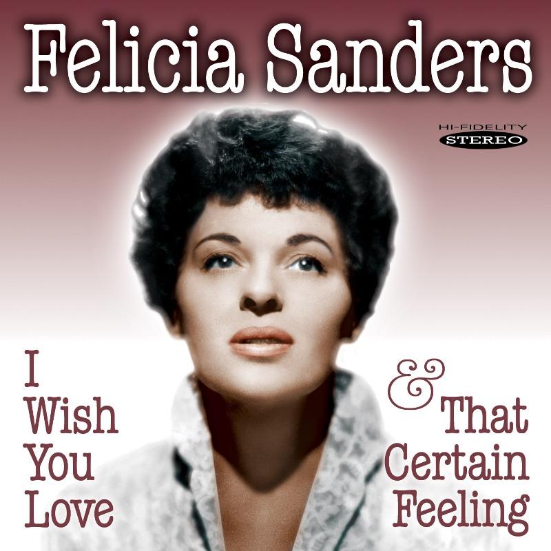 Picture of Felicia Sanders - I Wish You Love / That Certain Feeling