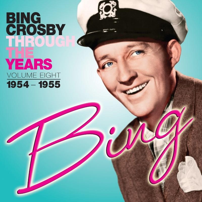Picture of Bing Crosby - Through The Years Volume 8: 1954-1955