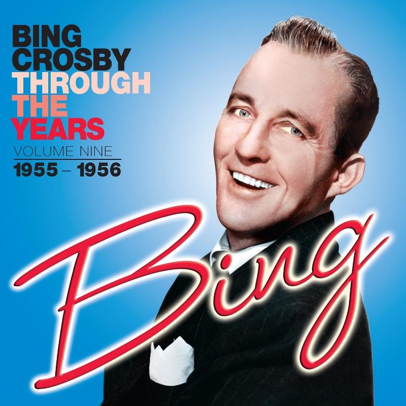 Picture of Bing Crosby - Through The Years Volume 9: 1955-1956