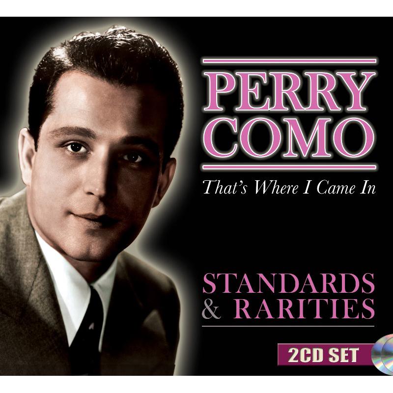 Picture of Perry Como - That's Where I Came In - Standards & Rarities