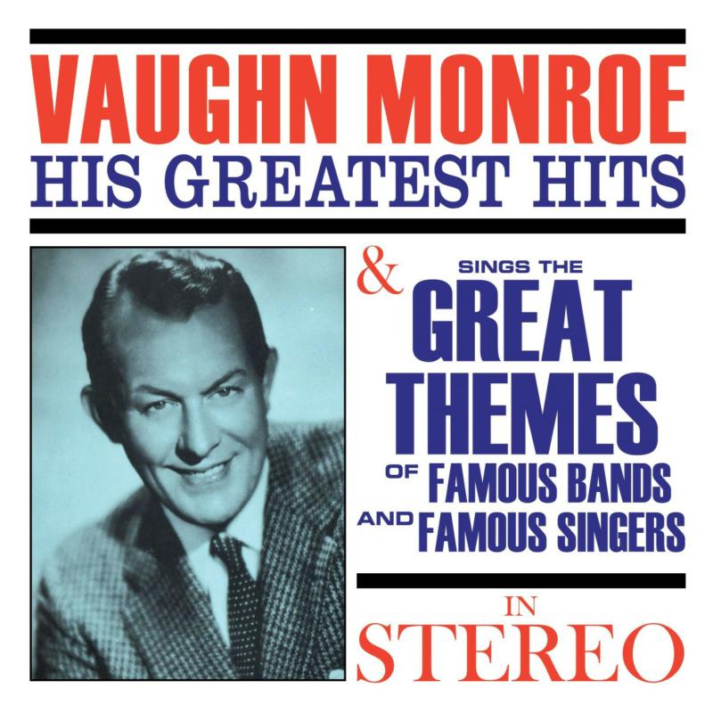 Picture of Vaughn Monroe - His Greatest Hits: Sings The Great Themes Of Famous Bands & Singers In Stereo