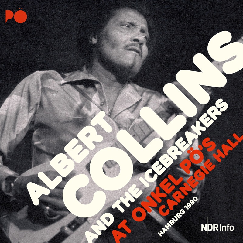 Picture of Albert Collins & The Icebreakers - At Onkel Po's Carnegie Hall: Hamburg 1980
