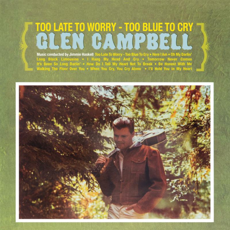 Picture of Glen Campbell - Too Late To Worry - Too Blue T