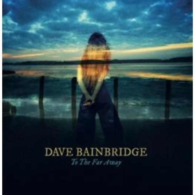 Picture of Dave Bainbridge - To The Far Away