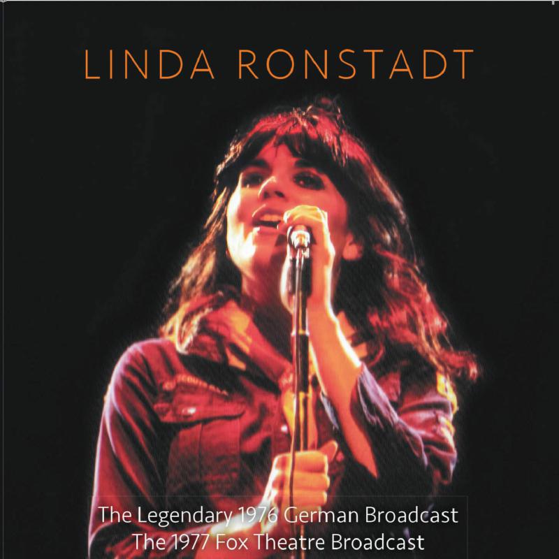 Picture of Linda Ronstadt - The Legendary 1976 German Broadcast & the 1977 Fox Theatre Broadcast