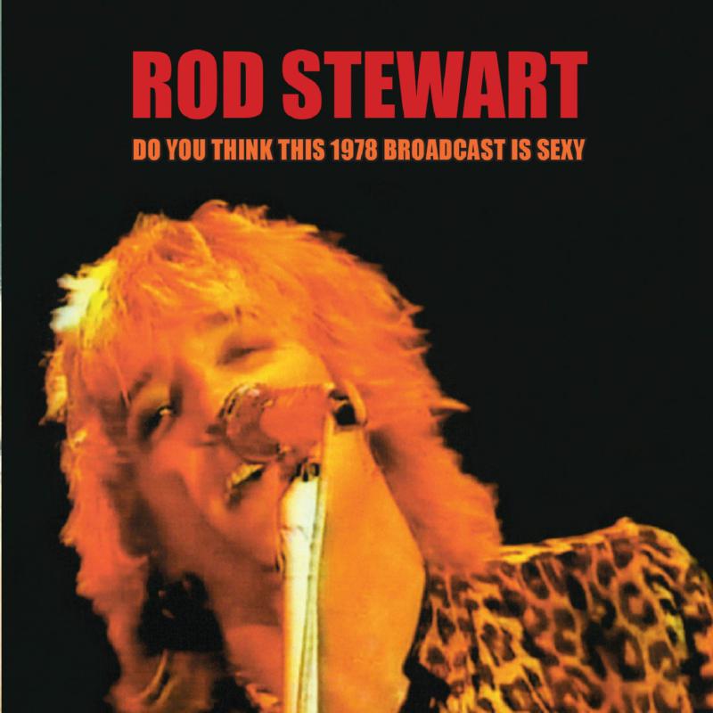 Picture of Rod Stewart - Do You Think This 1978 Broadcast is Sexy?