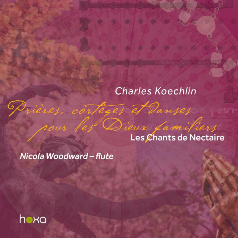 Picture of Nicola Woodward - Charles Koechlin: Les Chants de Nectaire, Op. 200 - Third Series