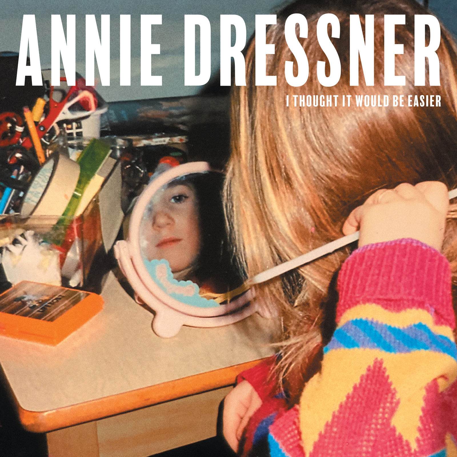 Picture of Annie Dressner - I Thought It Would Be Easier