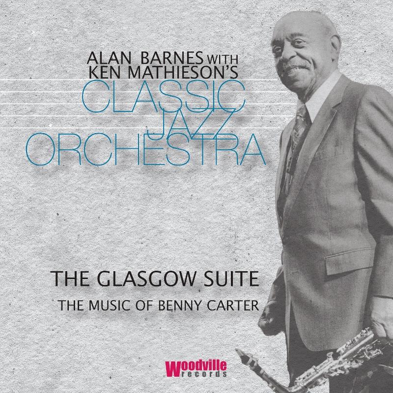 Picture of Alan Barnes & Ken Mathieson's Classic Jazz Orchestra - The Glasgow Suite - The Music Of Benny Carter