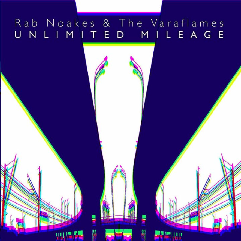 Picture of Rab Noakes And The Varaflames - Unlimited Mileage