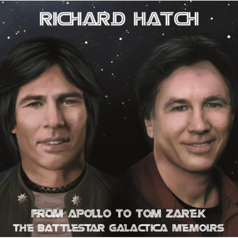 Picture of Richard Hatch - From Apollo To Tom Zarek - The Battlestar Galactica Memoirs