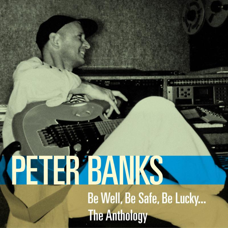 Picture of Peter Banks - Be Well, Be Safe, Be Lucky: The Anthology