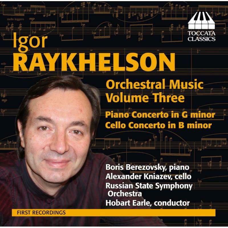 Picture of Berezovsky:Kniazev:Earle - Raykhelson: Orchestral Music Vol. 3