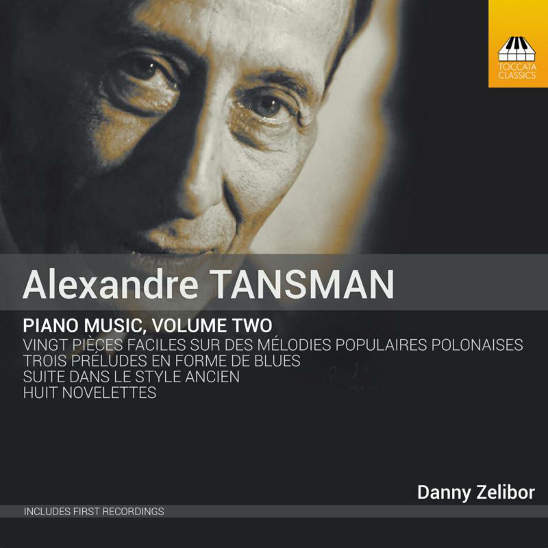 Picture of Danny Zelibor - Alexander Tansman: Complete Piano Music, Volume Two