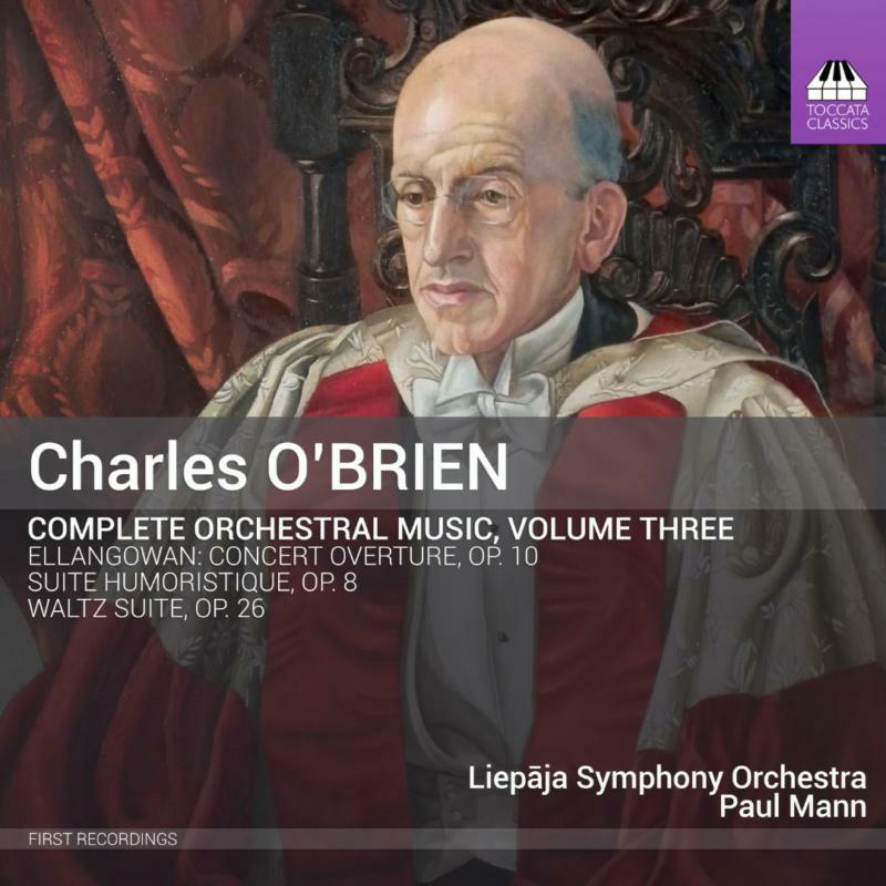 Picture of Liepaja Symphony Orch - CHARLES O'BRIEN: COMPLETE ORCHESTRAL MUSIC, VOLUME 3