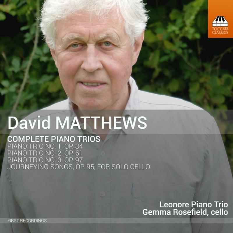 Picture of Leonore Pno Trio/Rosefield - DAVID MATTHEWS: COMPLETE PIANO TRIOS