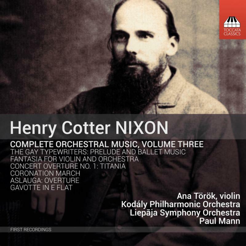 Picture of Various - Henry Cotter Nixon: Complete Orchestral Music, Vol. 3