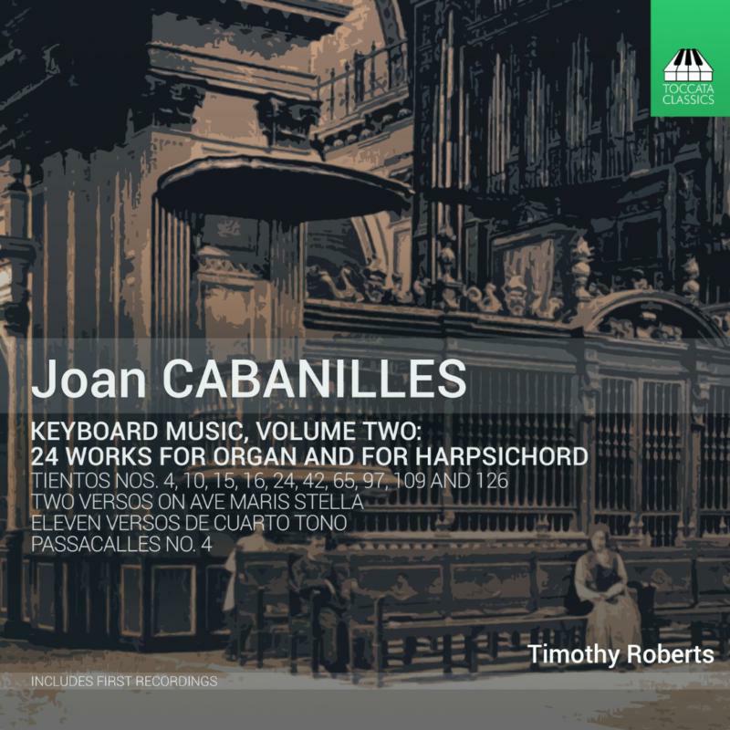 Picture of Timothy Roberts - Joan Cabanilles: Keyboard Music, Volume 2 - 24 Works for Organ and for Harpsichord