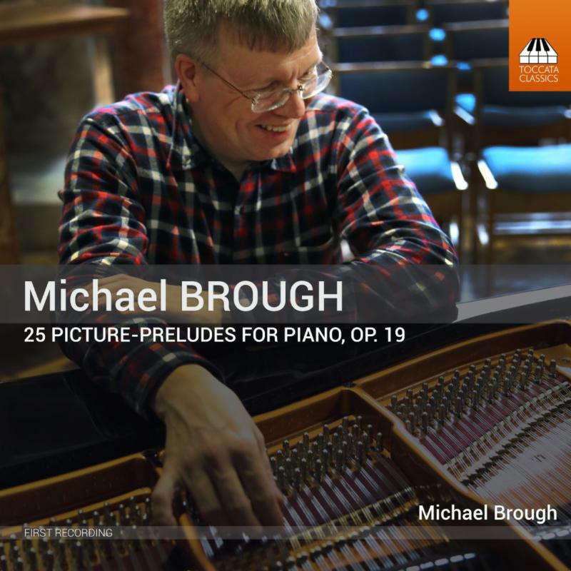 Picture of Michael Brough - Michael Brough: 25 Picture-Preludes for Piano, Op. 19