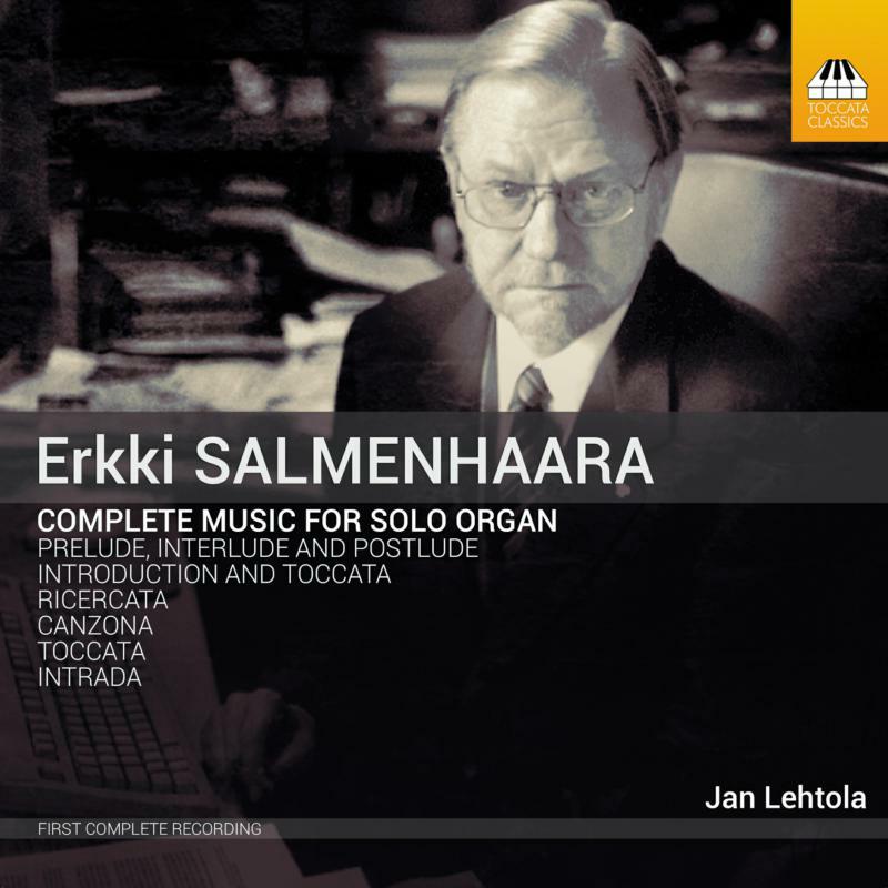 Picture of Jan Lehtola - Erkki Salmenhaara: Complete Music for Solo Organ