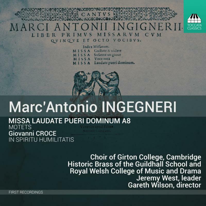 Picture of Choir Of Girton College - Marc'Antonio Ingegneri: Missa Laudate Pueri Dominum & other works
